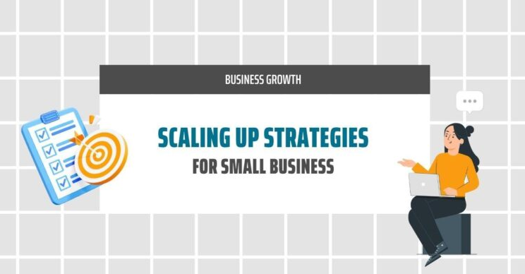 Top Strategies for Scaling Your Small Business in 2024